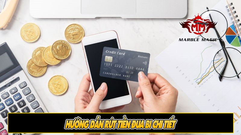 Hướng dẫn rút tiền đua bi chi tiết